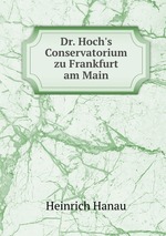 Dr. Hoch`s Conservatorium zu Frankfurt am Main