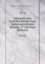Albrecht Von Graefe`s Archiv Fuer Ophthalmologie, Volume 27 (German Edition)