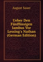 Ueber Den Fnffssigen Iambus Vor Lessing`s Nathan (German Edition)