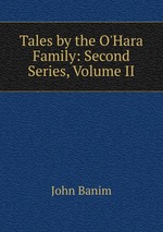 Tales by the O`Hara Family: Second Series, Volume II