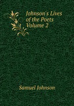 Johnson`s Lives of the Poets Volume 2