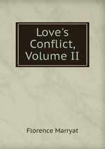 Love`s Conflict, Volume II