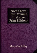 Nora`s Love Test, Volume III (Large Print Edition)