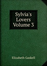 Sylvia`s Lovers  Volume 3