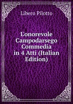 L`onorevole Campodarsego Commedia in 4 Atti (Italian Edition)