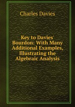 Key to Davies` Bourdon: With Many Additional Examples, Illustrating the Algebraic Analysis