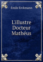 L`illustre Docteur Mathus