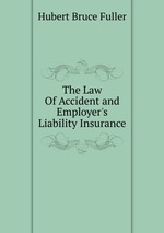 The Law Of Accident and Employer`s Liability Insurance