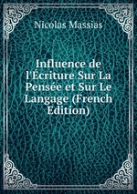 Influence de l`criture Sur La Pense et Sur Le Langage (French Edition)