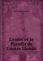 L`enfer et le Paradis de L`autre Monde