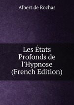 Les tats Profonds de l`Hypnose (French Edition)