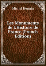 Les Monuments de L`Histoire de France (French Edition)