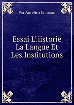 Essai L`iiistorie La Langue Et Les Institutions