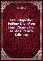 L`esCulapdie; Pome Divis en Huit Chants Par M. de (French Edition)