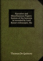 Narrative and Miscellaneous Papers: System of the heavens as revealed by Lord Rosse`s telescopes. Mo