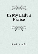 In My Lady`s Praise