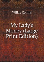 My Lady`s Money (Large Print Edition)