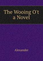The Wooing O`t a Novel