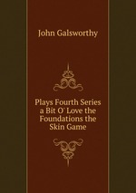 Plays Fourth Series a Bit O` Love the Foundations the Skin Game