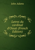 Letres du cardinal d`Ossat (French Edition)