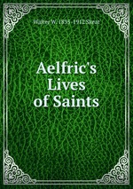 Aelfric`s Lives of Saints