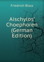 Aischylos` Choephoren (German Edition)