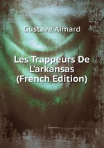 Les Trappeurs De L`arkansas (French Edition)