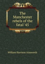 The Manchester rebels of the fatal `45