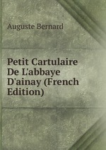 Petit Cartulaire De L`abbaye D`ainay (French Edition)