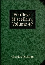 Bentley`s Miscellany, Volume 49