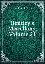 Bentley`s Miscellany, Volume 51