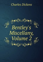 Bentley`s Miscellany, Volume 2