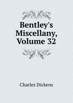 Bentley`s Miscellany, Volume 32