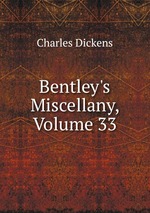 Bentley`s Miscellany, Volume 33
