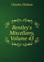 Bentley`s Miscellany, Volume 43