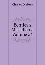Bentley`s Miscellany, Volume 54
