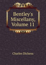 Bentley`s Miscellany, Volume 11