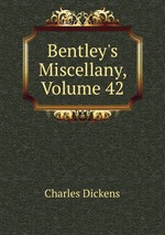 Bentley`s Miscellany, Volume 42