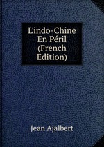 L`indo-Chine En Pril (French Edition)