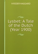 Lysbet: A Tale of the Dutch (Year 1900)