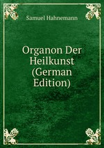 Organon Der Heilkunst (German Edition)