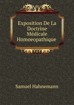 Exposition De La Doctrine Mdicale Homoeopathique