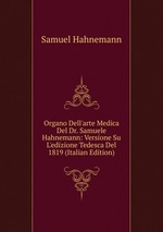 Organo Dell`arte Medica Del Dr. Samuele Hahnemann: Versione Su L`edizione Tedesca Del 1819 (Italian Edition)