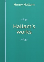 Hallam`s works