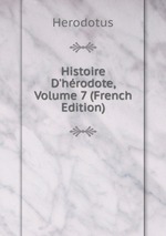 Histoire D`hrodote, Volume 7 (French Edition)