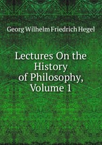 Lectures On the History of Philosophy, Volume 1