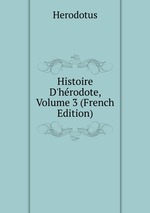Histoire D`hrodote, Volume 3 (French Edition)