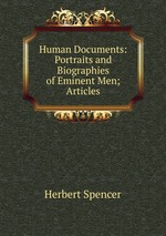 Human Documents: Portraits and Biographies of Eminent Men; Articles