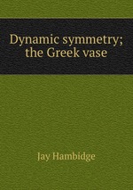 Dynamic symmetry; the Greek vase