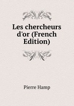 Les chercheurs d`or (French Edition)